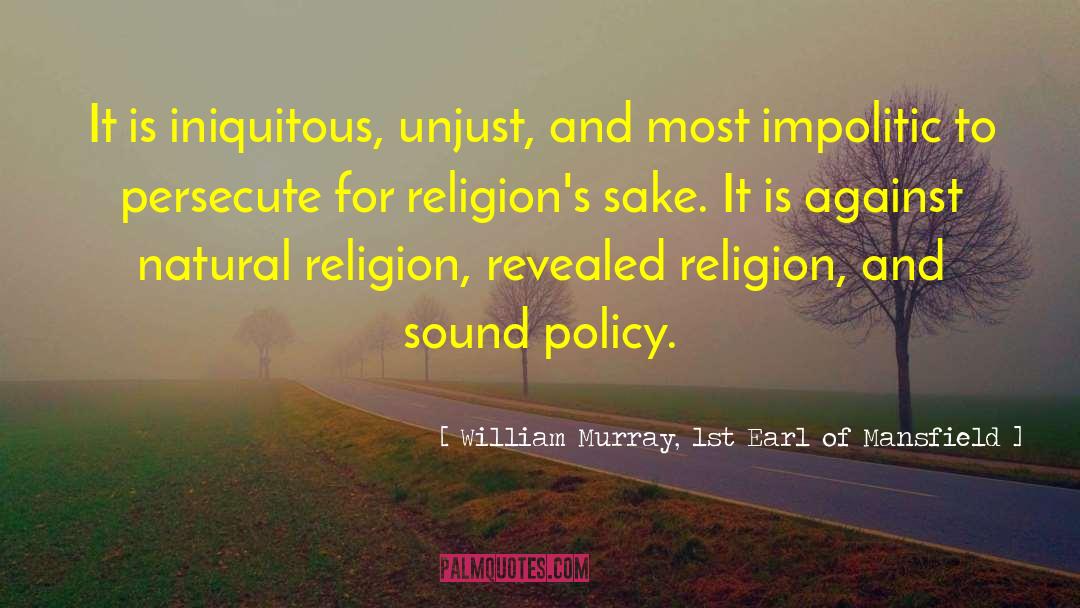 William Murray, 1st Earl Of Mansfield Quotes: It is iniquitous, unjust, and