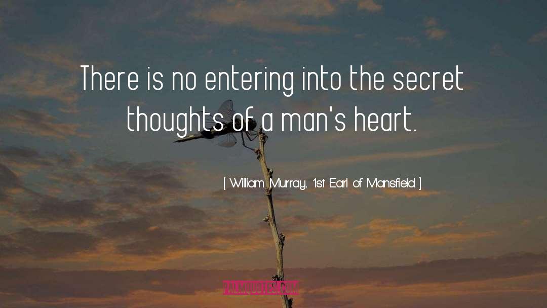 William Murray, 1st Earl Of Mansfield Quotes: There is no entering into
