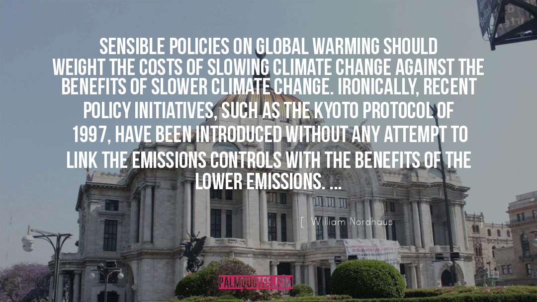William Nordhaus Quotes: Sensible policies on global warming