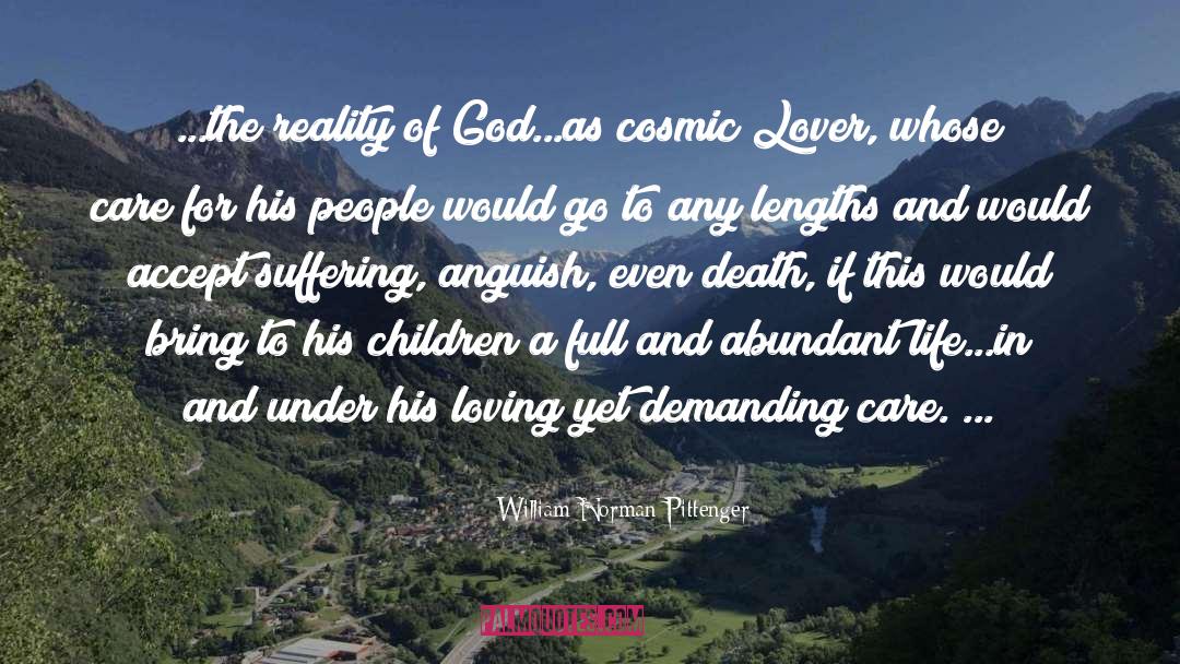 William Norman Pittenger Quotes: ...the reality of God...as cosmic