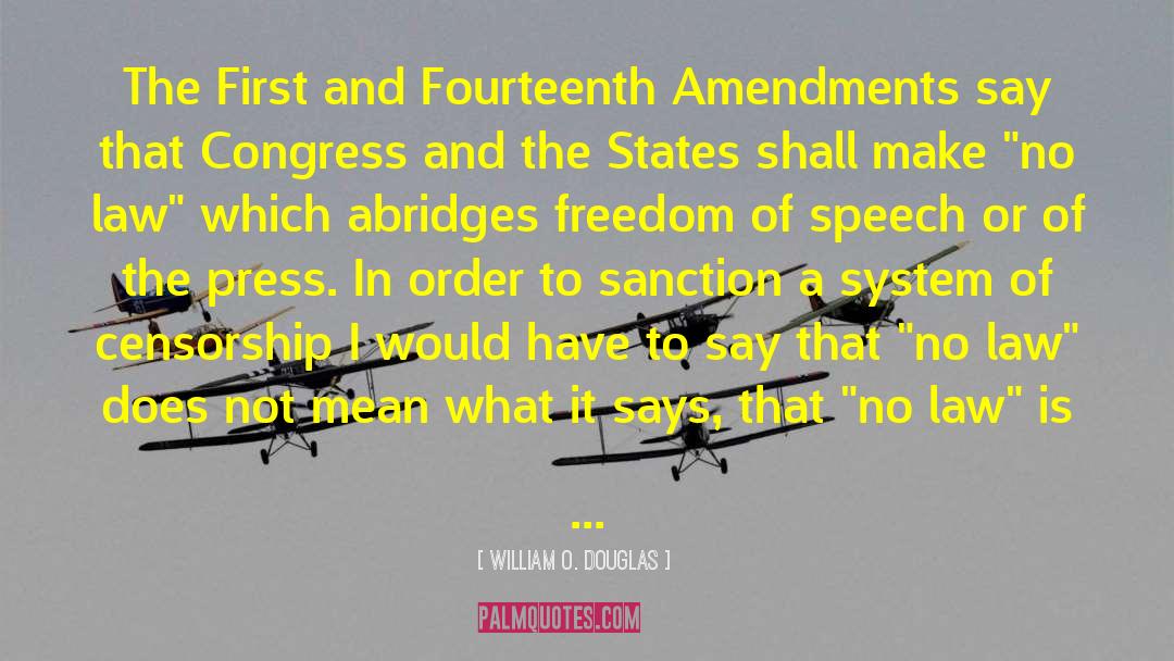 William O. Douglas Quotes: The First and Fourteenth Amendments