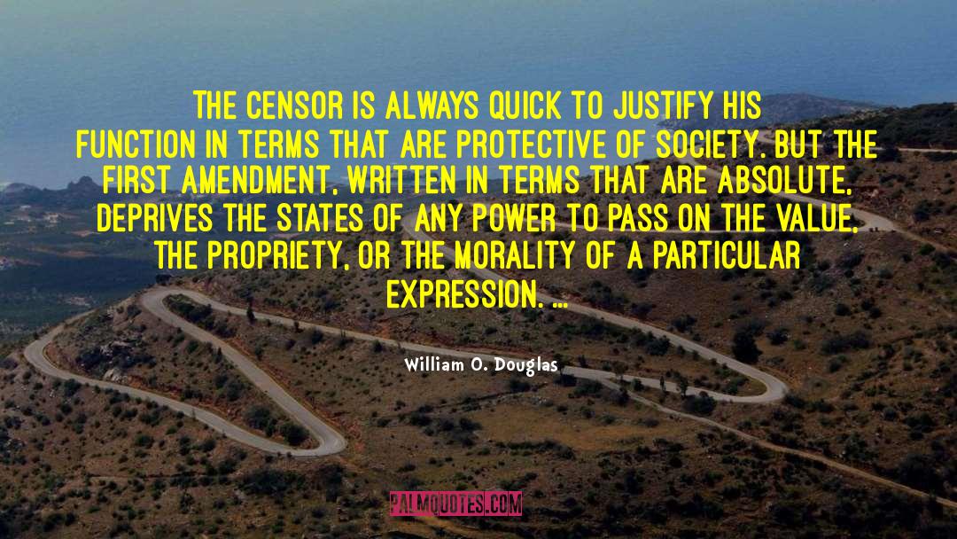 William O. Douglas Quotes: The censor is always quick