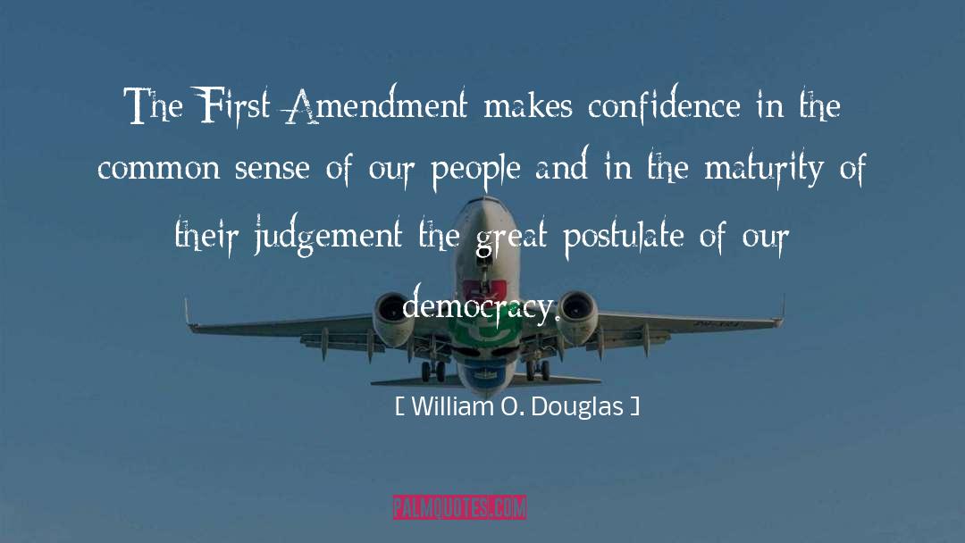 William O. Douglas Quotes: The First Amendment makes confidence