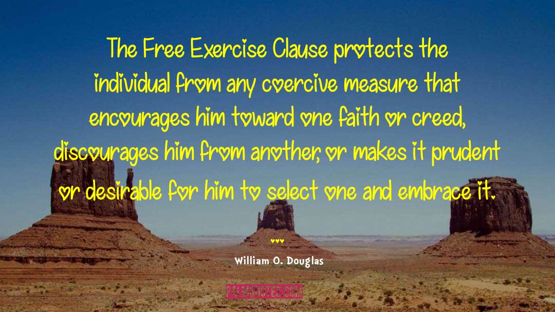 William O. Douglas Quotes: The Free Exercise Clause protects