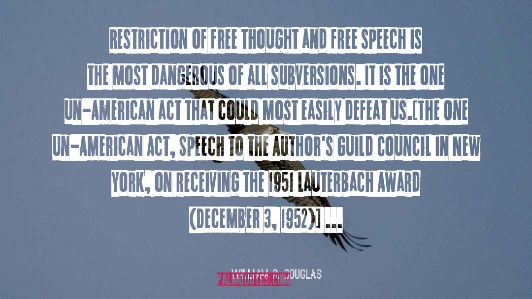 William O. Douglas Quotes: Restriction of free thought and