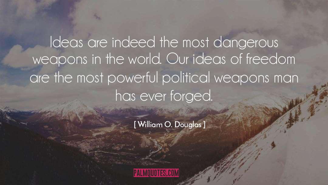William O. Douglas Quotes: Ideas are indeed the most