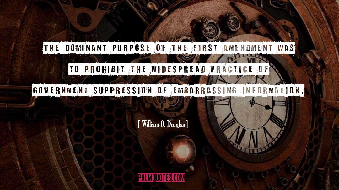 William O. Douglas Quotes: The dominant purpose of the