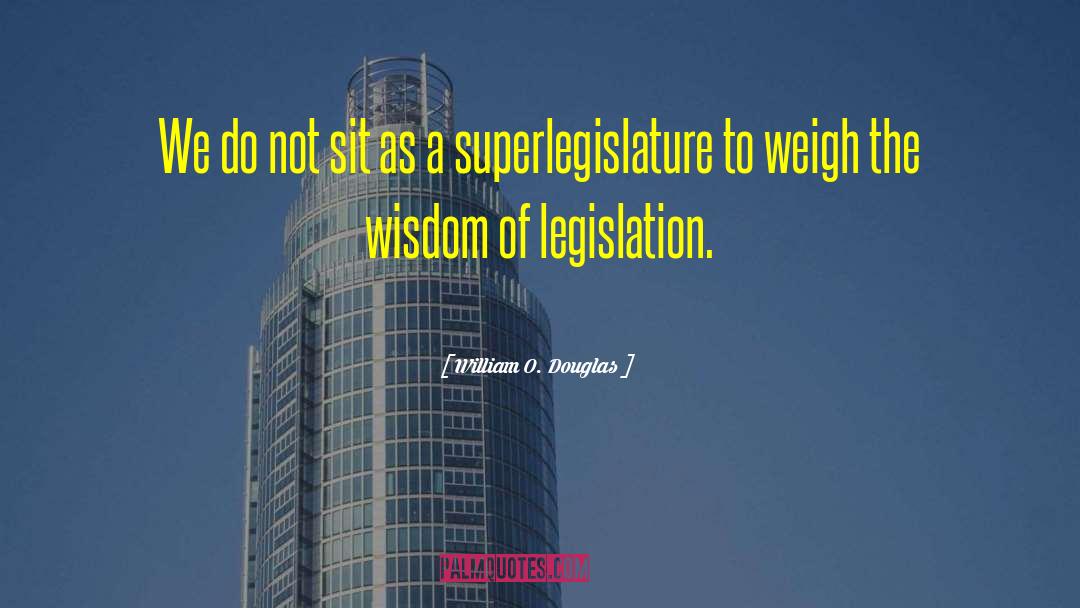 William O. Douglas Quotes: We do not sit as