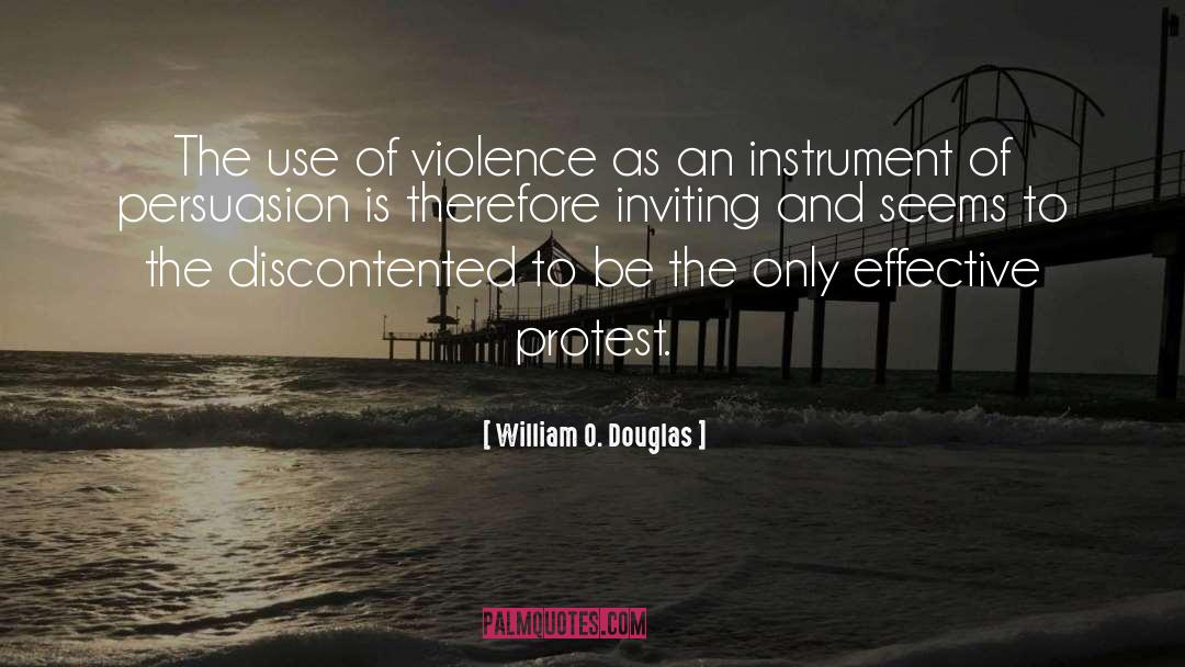 William O. Douglas Quotes: The use of violence as