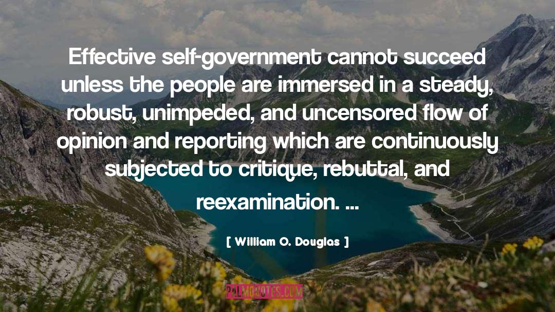 William O. Douglas Quotes: Effective self-government cannot succeed unless