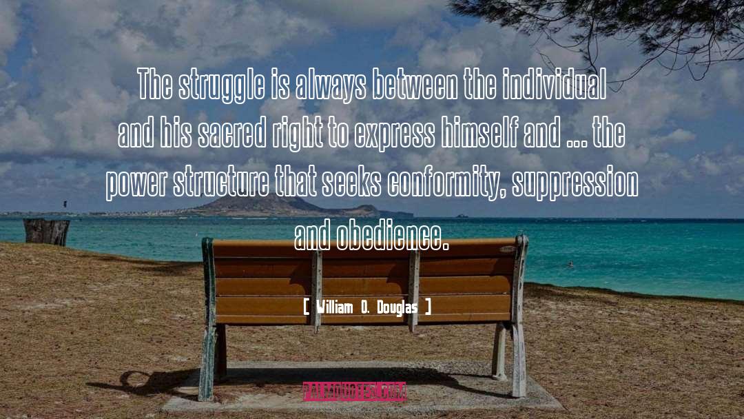 William O. Douglas Quotes: The struggle is always between