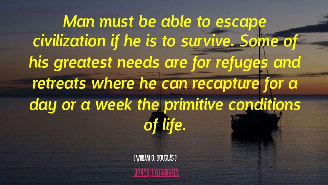 William O. Douglas Quotes: Man must be able to