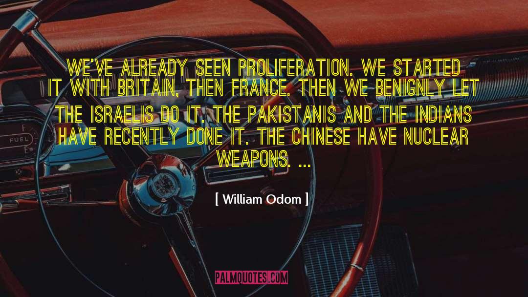 William Odom Quotes: We've already seen proliferation. We