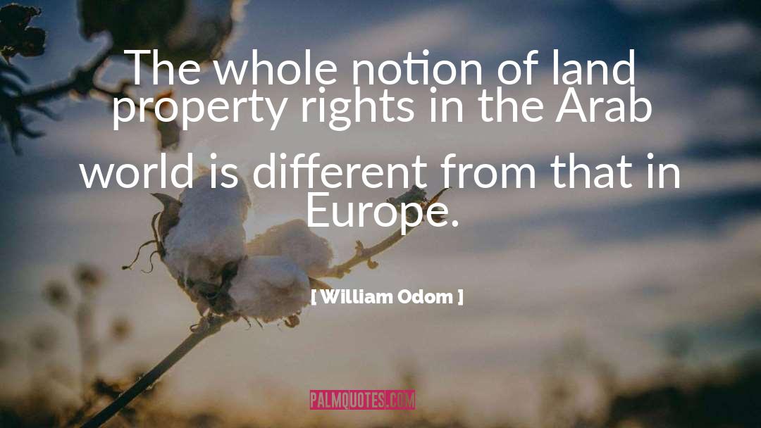 William Odom Quotes: The whole notion of land