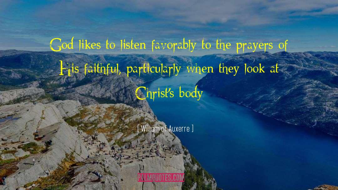 William Of Auxerre Quotes: God likes to listen favorably