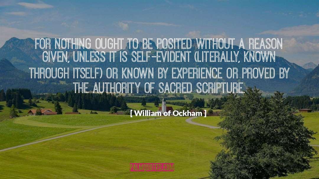 William Of Ockham Quotes: For nothing ought to be