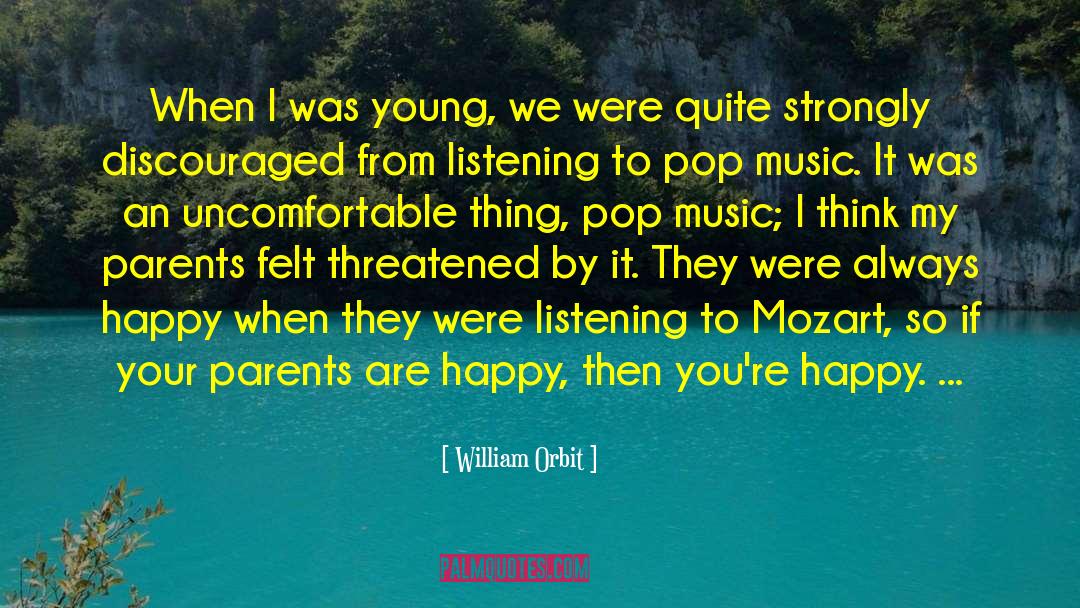 William Orbit Quotes: When I was young, we