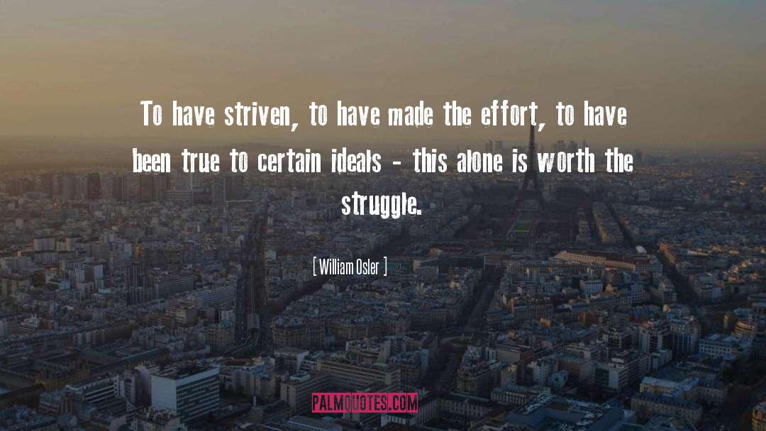 William Osler Quotes: To have striven, to have