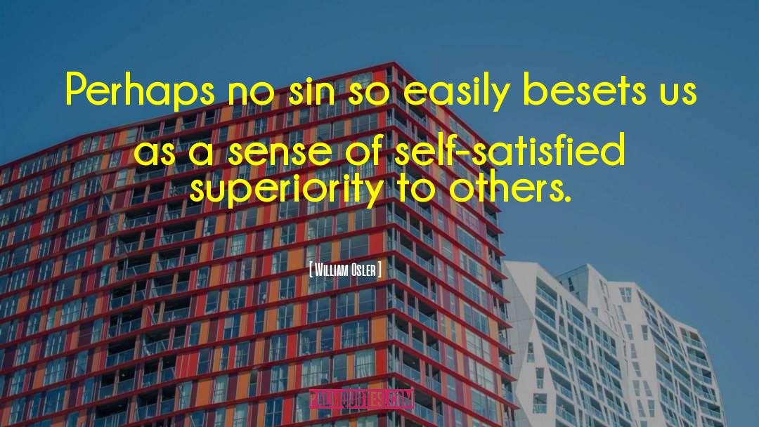 William Osler Quotes: Perhaps no sin so easily