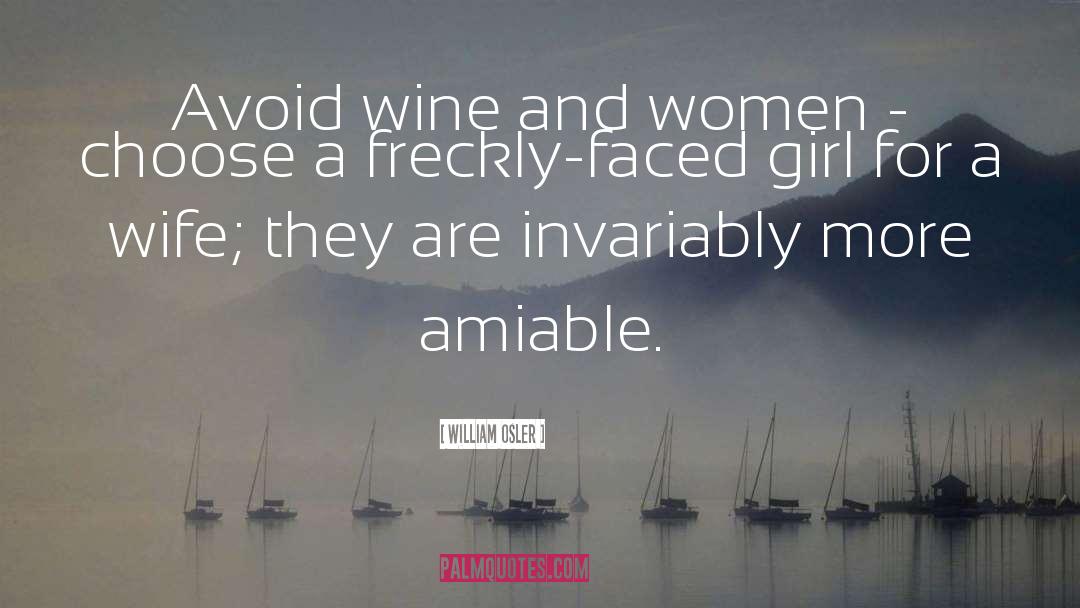 William Osler Quotes: Avoid wine and women -