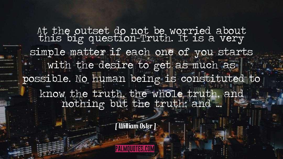 William Osler Quotes: At the outset do not