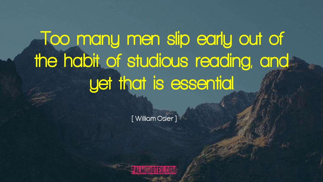 William Osler Quotes: Too many men slip early