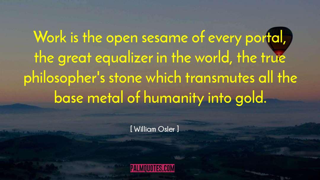 William Osler Quotes: Work is the open sesame