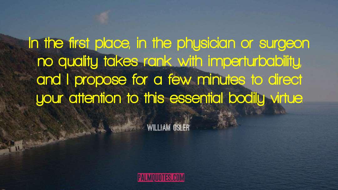 William Osler Quotes: In the first place, in