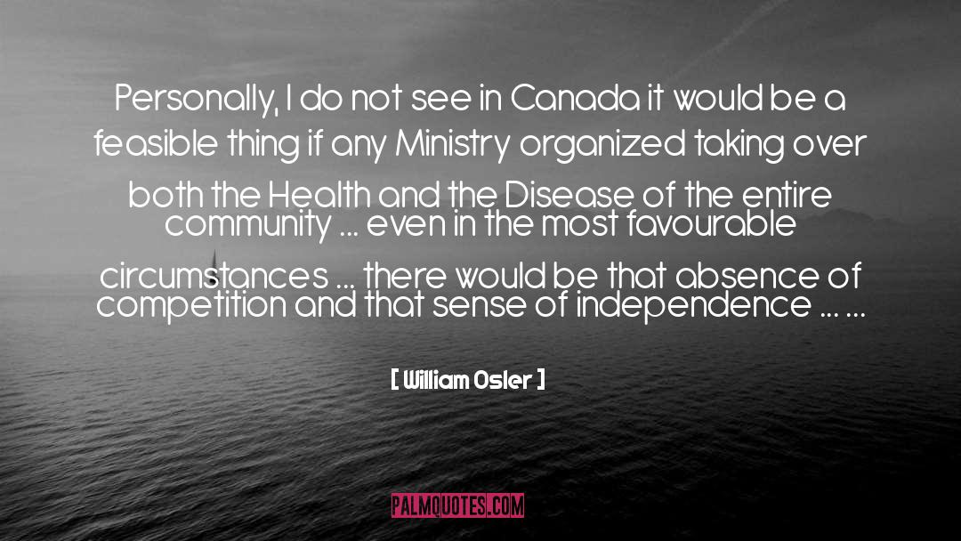 William Osler Quotes: Personally, I do not see