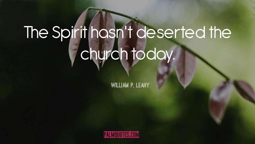 William P. Leahy Quotes: The Spirit hasn't deserted the
