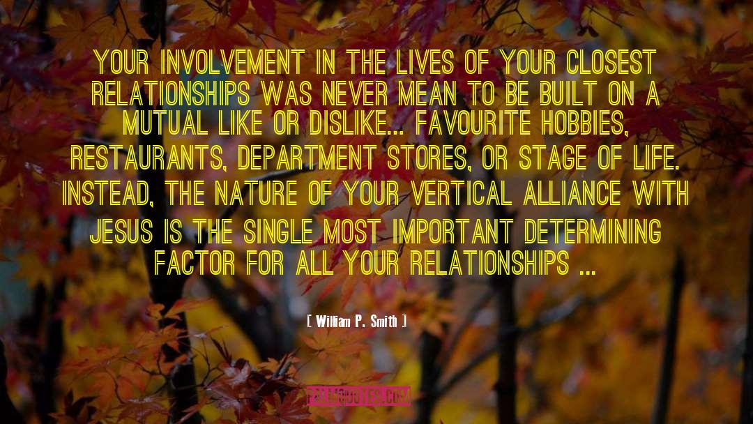 William P. Smith Quotes: Your involvement in the lives