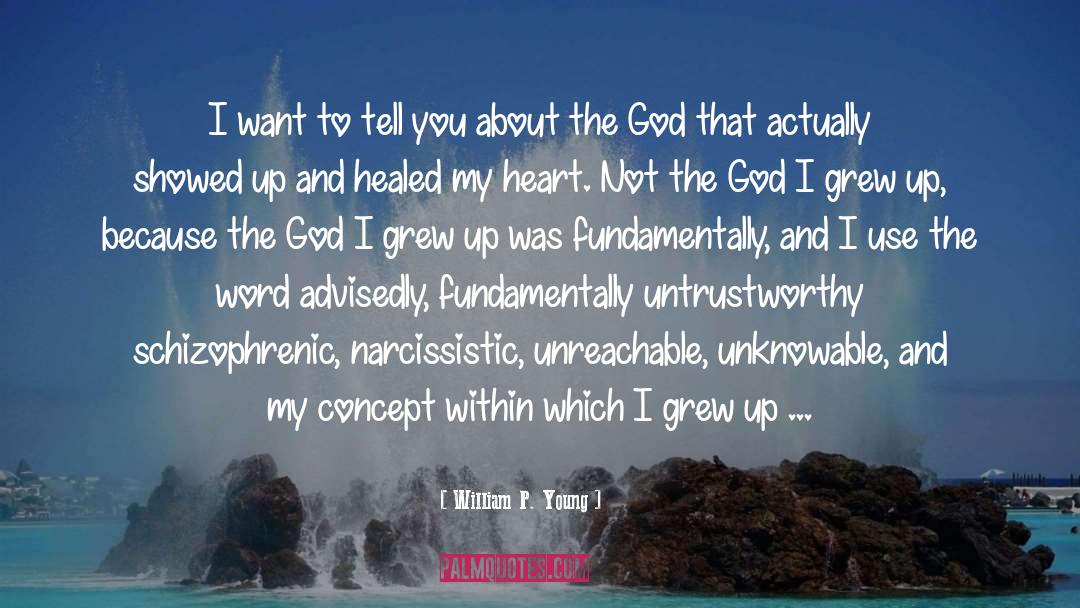 William P. Young Quotes: I want to tell you