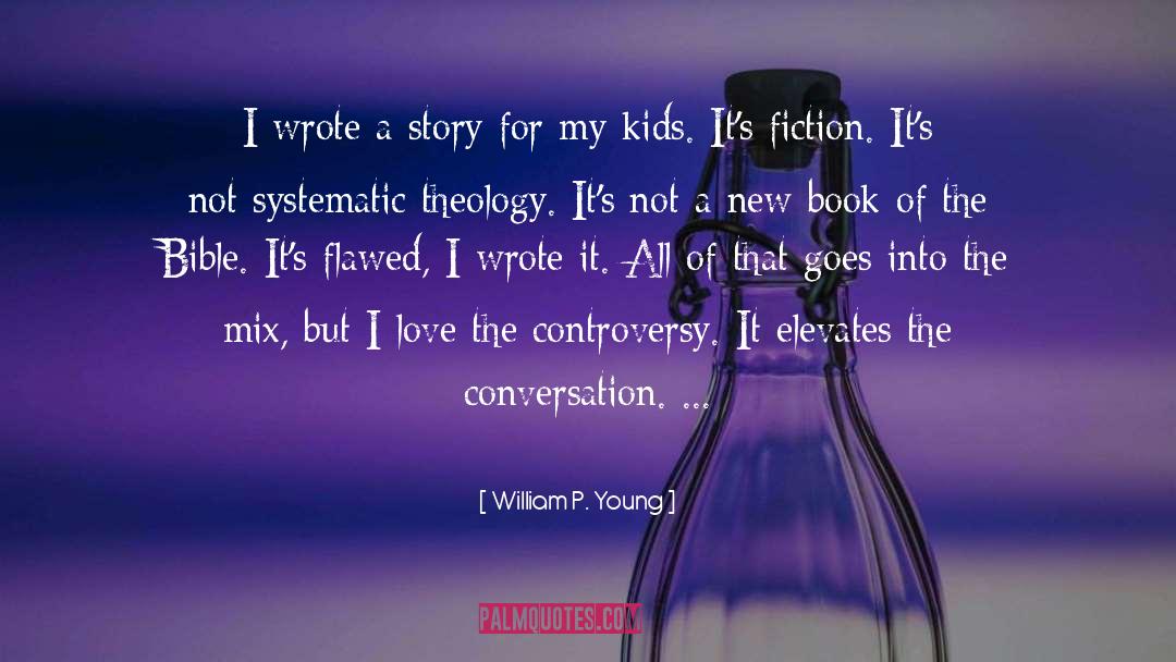 William P. Young Quotes: I wrote a story for