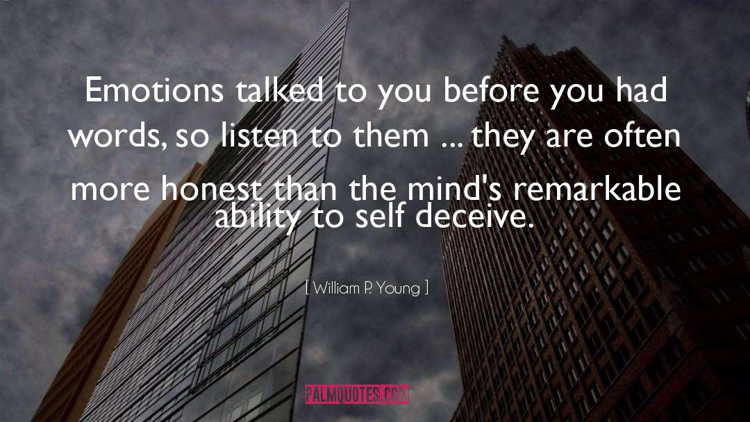 William P. Young Quotes: Emotions talked to you before