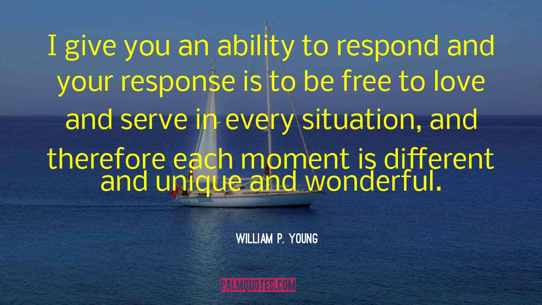 William P. Young Quotes: I give you an ability