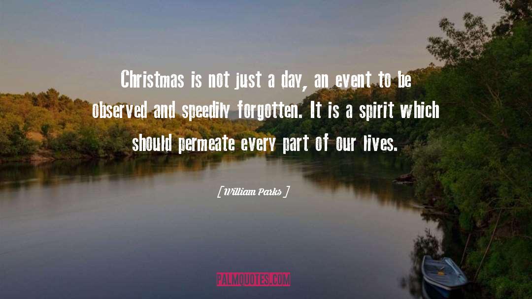 William Parks Quotes: Christmas is not just a