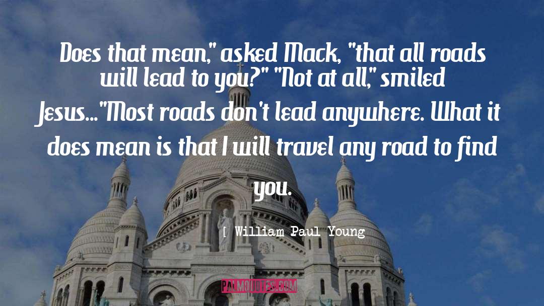 William Paul Young Quotes: Does that mean,