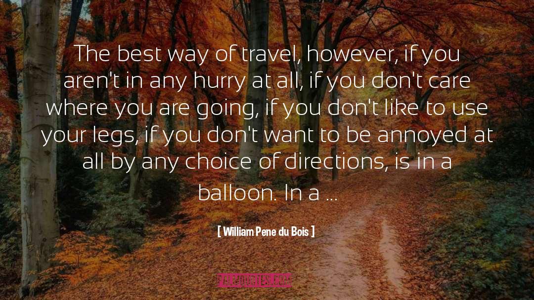 William Pene Du Bois Quotes: The best way of travel,