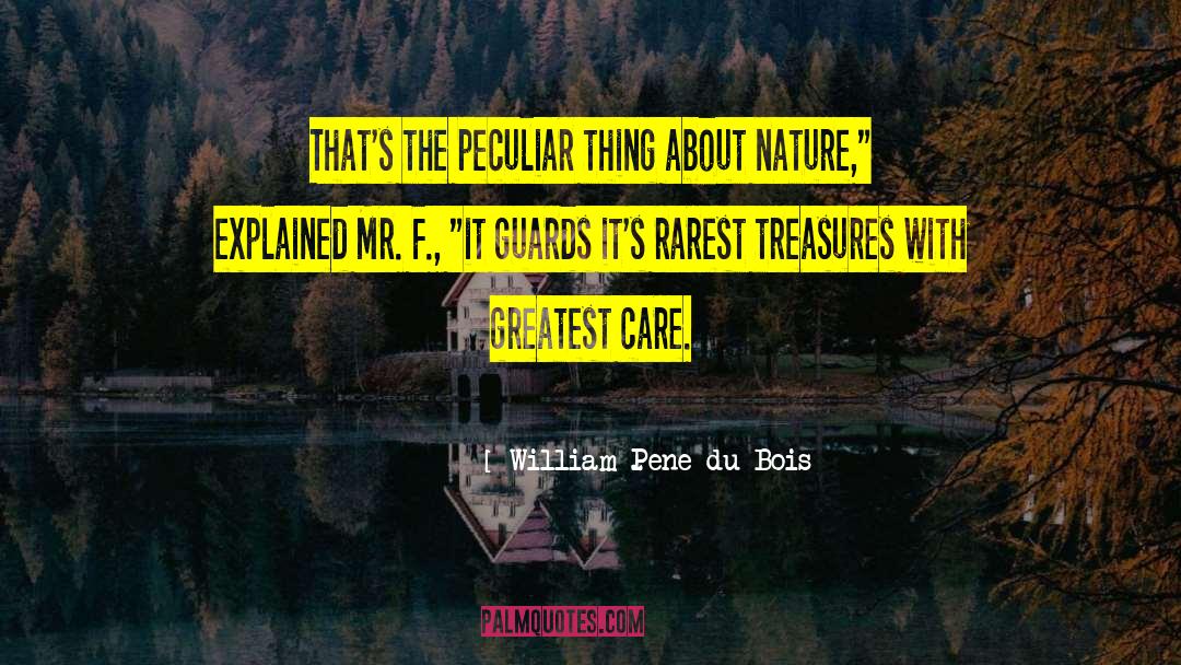 William Pene Du Bois Quotes: That's the peculiar thing about