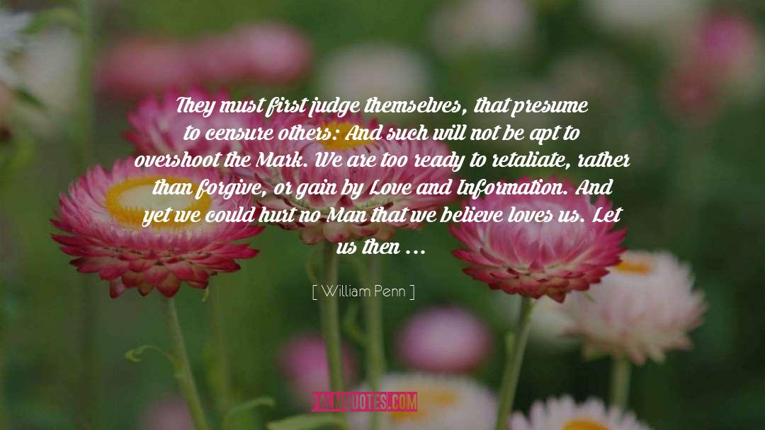 William Penn Quotes: They must first judge themselves,