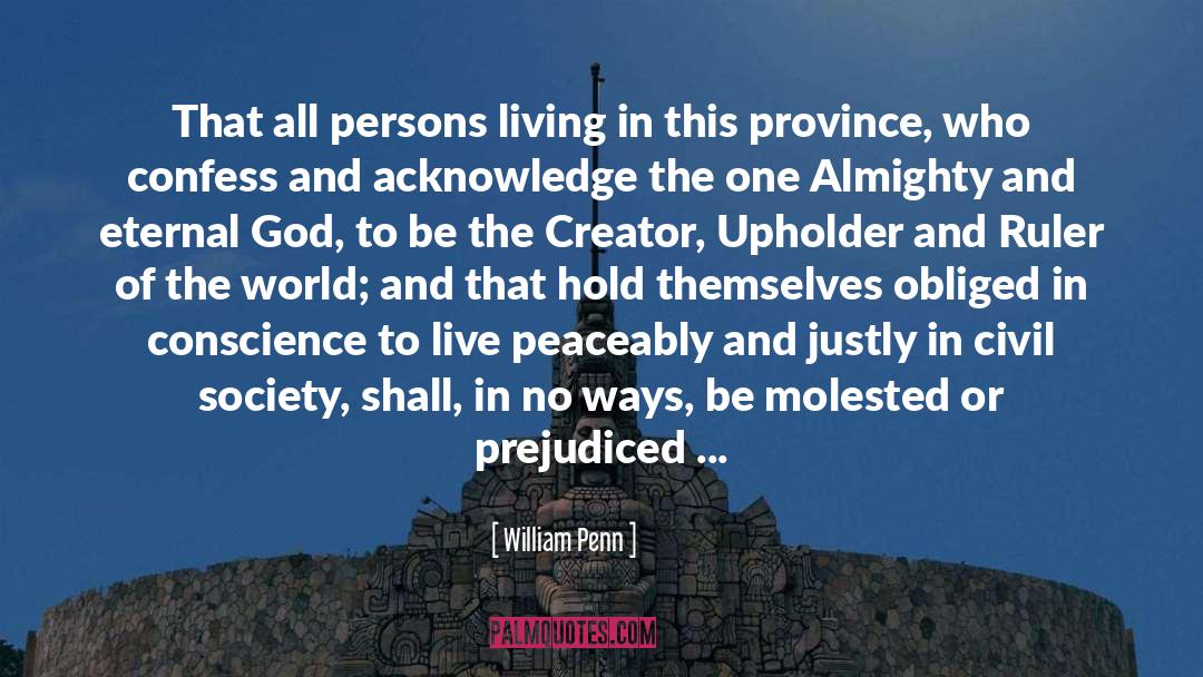 William Penn Quotes: That all persons living in