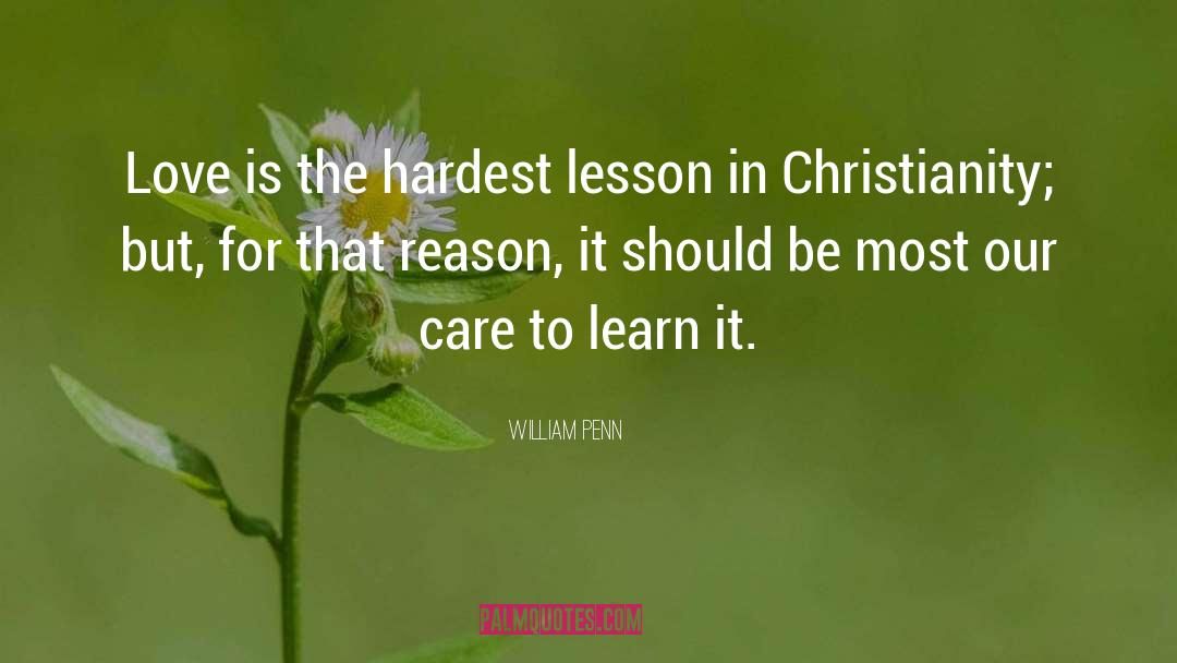 William Penn Quotes: Love is the hardest lesson
