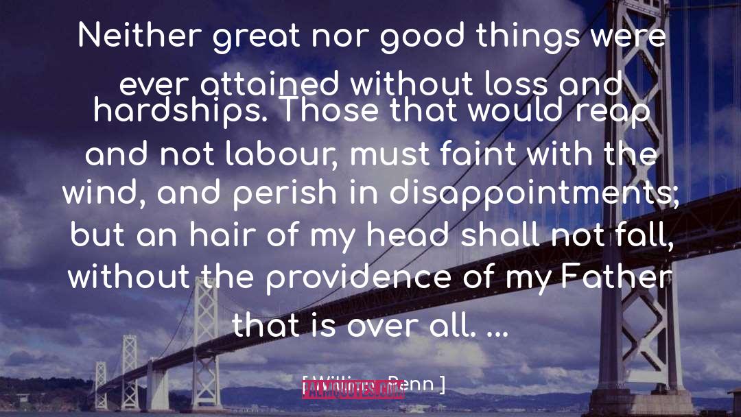 William Penn Quotes: Neither great nor good things