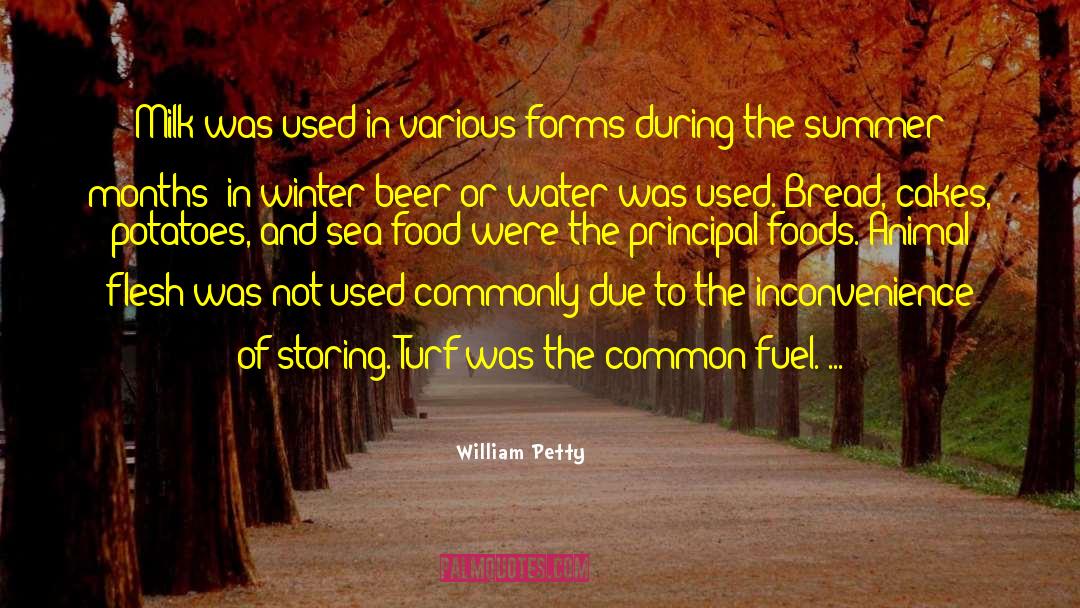 William Petty Quotes: Milk was used in various