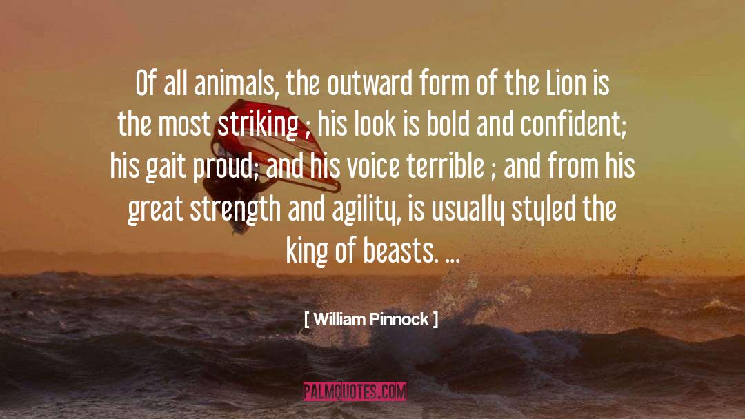 William Pinnock Quotes: Of all animals, the outward