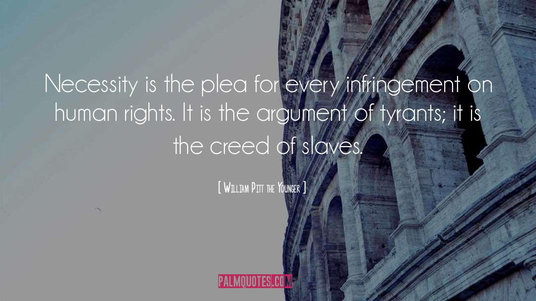 William Pitt The Younger Quotes: Necessity is the plea for