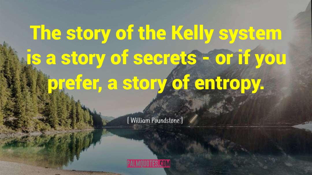 William Poundstone Quotes: The story of the Kelly