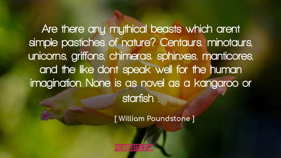 William Poundstone Quotes: Are there any mythical beasts