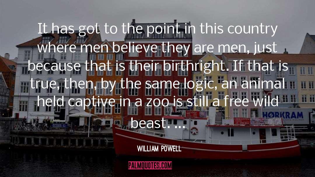 William Powell Quotes: It has got to the