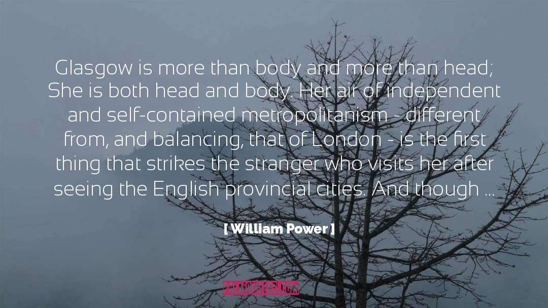 William Power Quotes: Glasgow is more than body